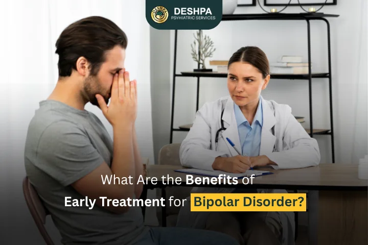 What Are the Benefits of Early Treatment for Bipolar Disorder?