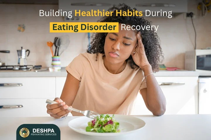 Building Healthier Habits During Eating Disorder Recovery 1