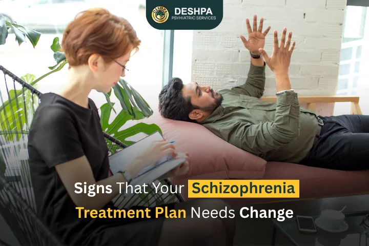 Signs That Your Schizophrenia Treatment Plan Needs Change