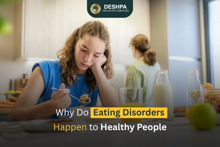 Why Do Eating Disorders Happen to Healthy People