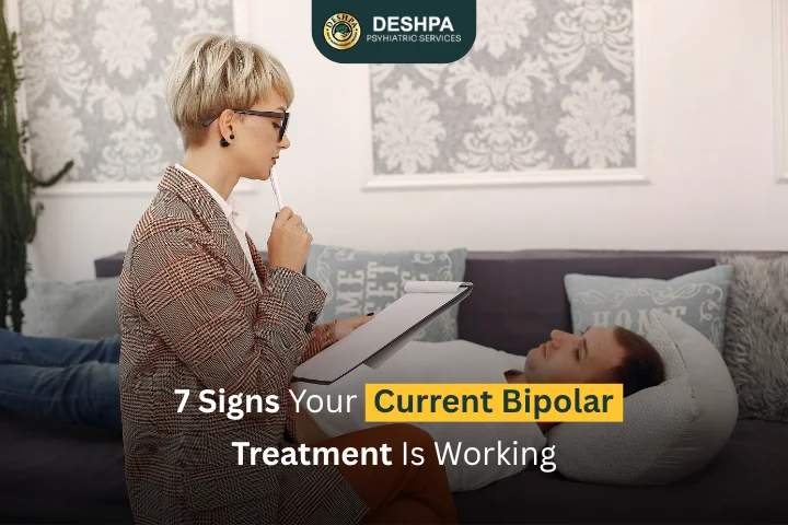 7 Signs Your Current Bipolar Treatment Is Working